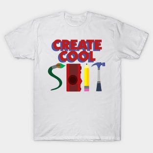 Create Cool Sh!T T-Shirt